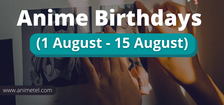 anime birthdays august