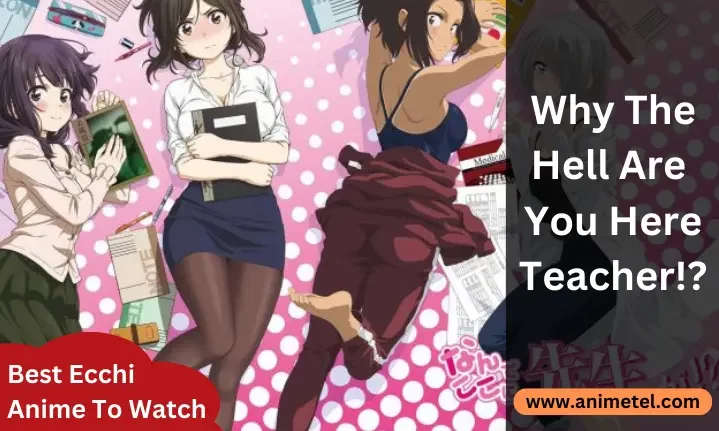 Top 10 Ecchi Anime To Watch In 2022 [Must Watch]