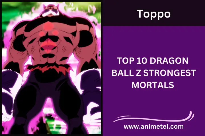 Toppo, Top 10 Dragon Ball Z Strongest Mortals