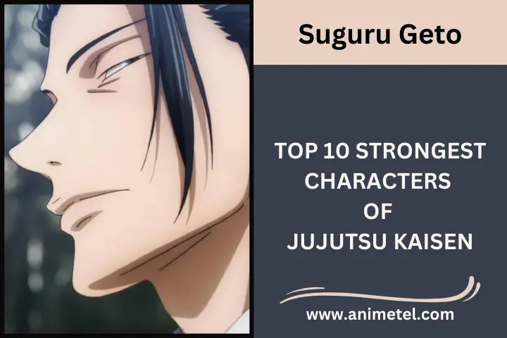 Suguru Geto Jujutsu Kaisen Strongest Characters
