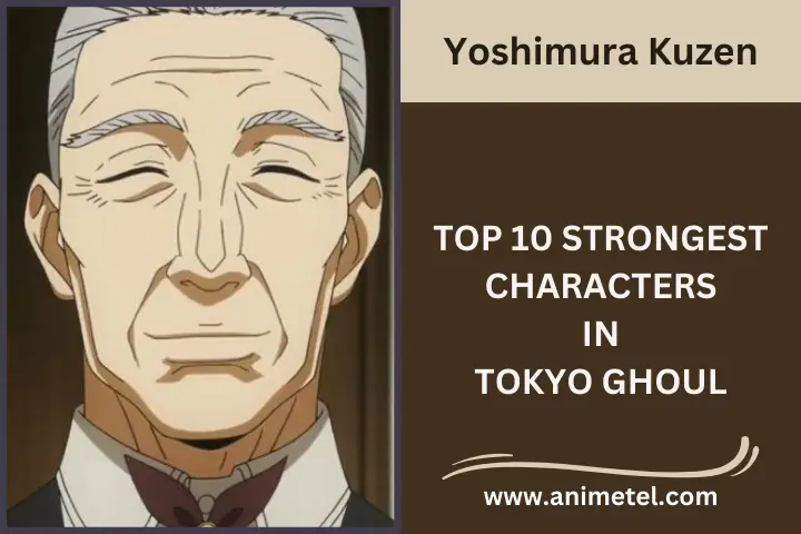 Yoshimura Kuzen Tokyo Ghoul Strongest Characters