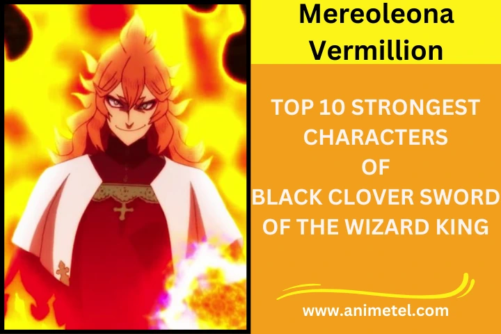 Mereoleona Vermillion Strongest Characters of Black Clover Sword of the Wizard King